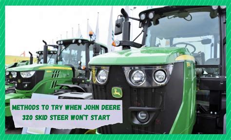 john deere skid steer won t start|skidsteer 319d won't start.